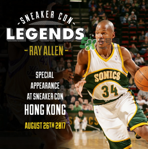 2017sneaker con香港站嘉賓有ray allen？雷阿倫出席sneaker con香港站